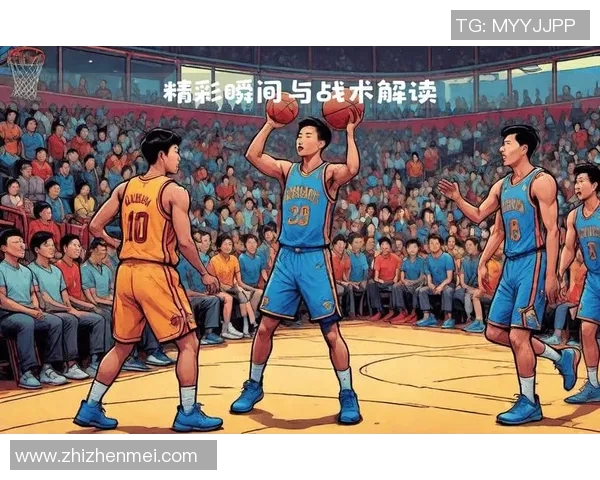 篮球明星解说视频带你领略精彩瞬间与战术分析尽享篮球魅力与激情对决